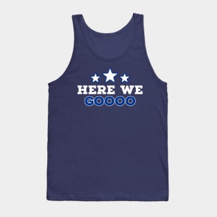 here we goooo Tank Top